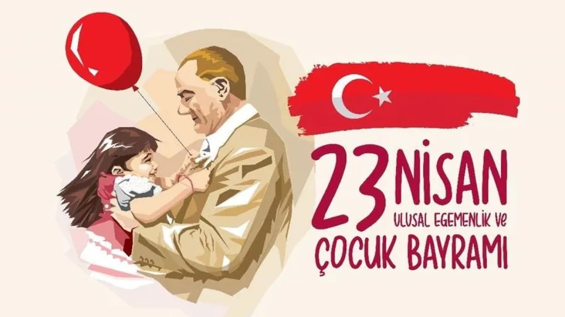 23 Nisan Ulusal Egemenlik ve Çocuk Bayramı Okulumuzda Büyük Bir Coşkuyla Kutlandı.